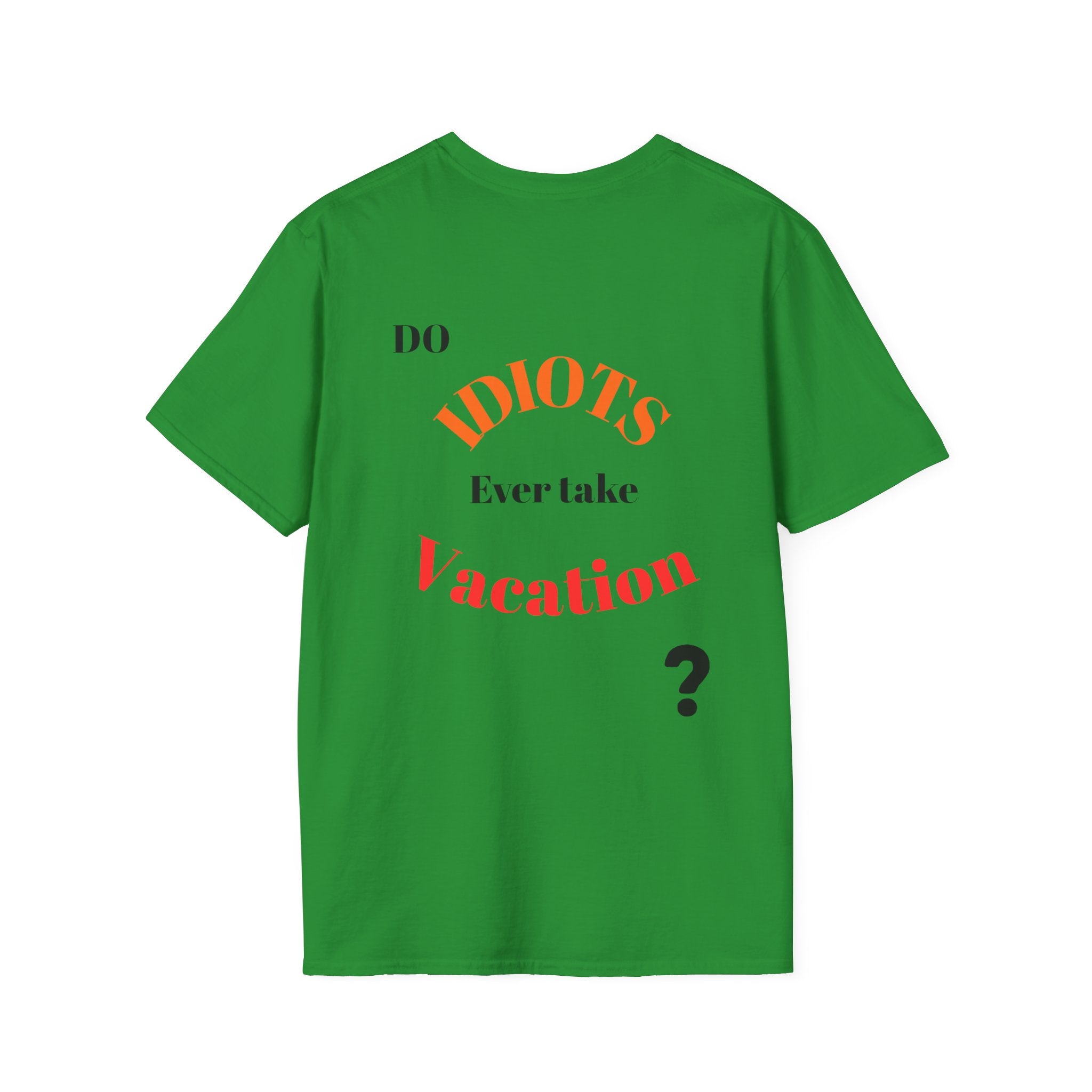 Funny Sarcastic Crew Neck T-Shirt | Do Idiots Take Vacation Graphic Tee