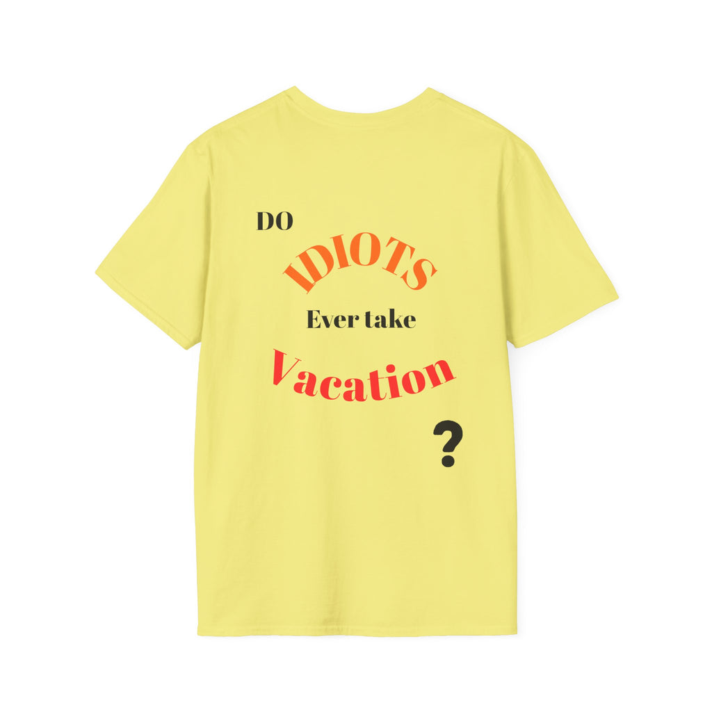 Funny Sarcastic Crew Neck T-Shirt | Do Idiots Take Vacation Graphic Tee