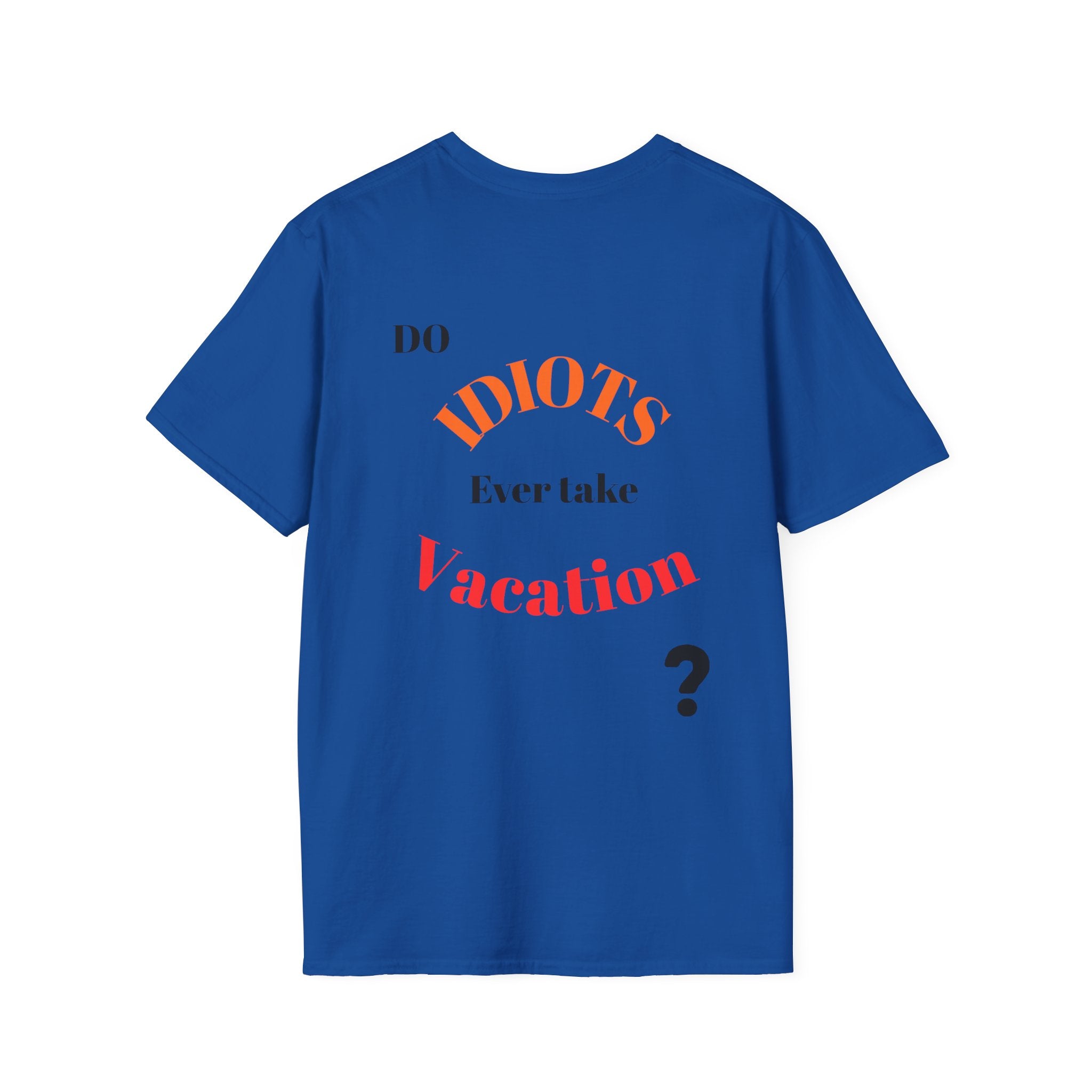 Funny Sarcastic Crew Neck T-Shirt | Do Idiots Take Vacation Graphic Tee